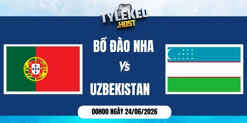 Kèo nhà cái Bồ Đào Nha vs Uzbekistan - Bảng K World Cup 00h00 24/06/2026