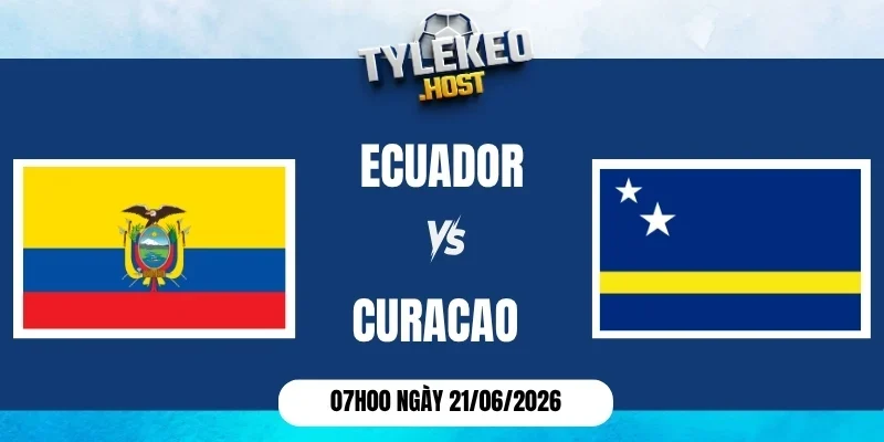 Soi kèo nhà cái Ecuador vs Curaçao - Bảng E World Cup 07h00 21/06/2026