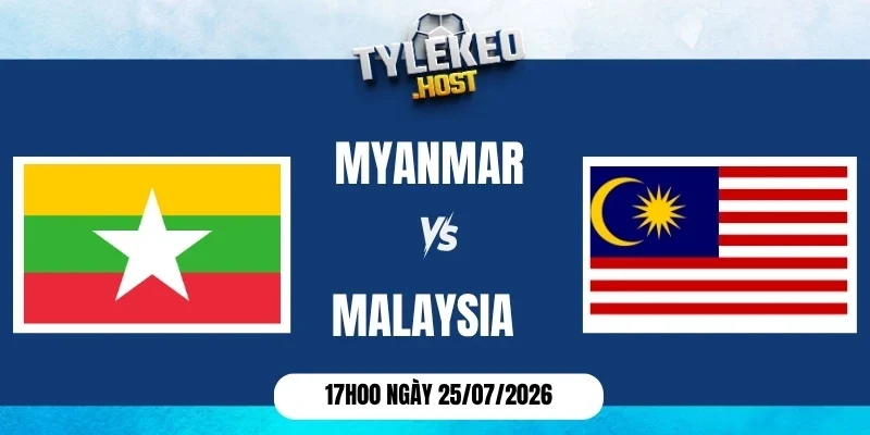 Soi kèo nhà cái Myanmar vs Malaysia - Vòng bảng AFF Cup 17h00 ngày 25/07/2026