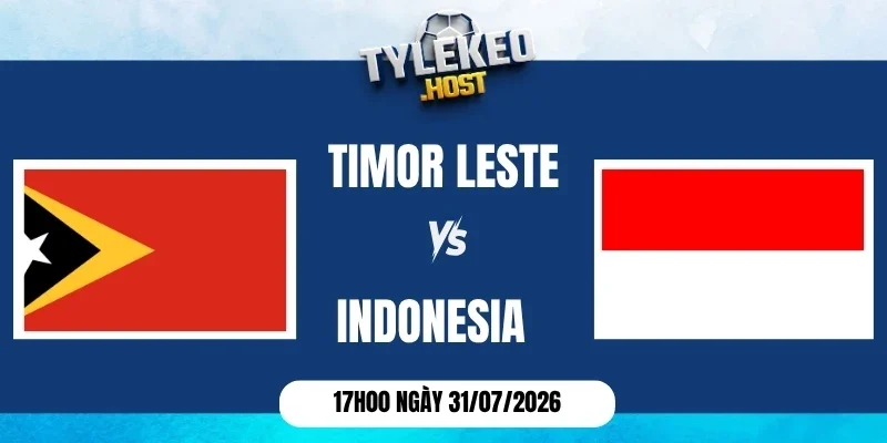 Soi kèo nhà cái Timor Leste vs Indonesia - Vòng bảng AFF Cup 17h00 31/07/2026